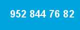 952 844 76 82